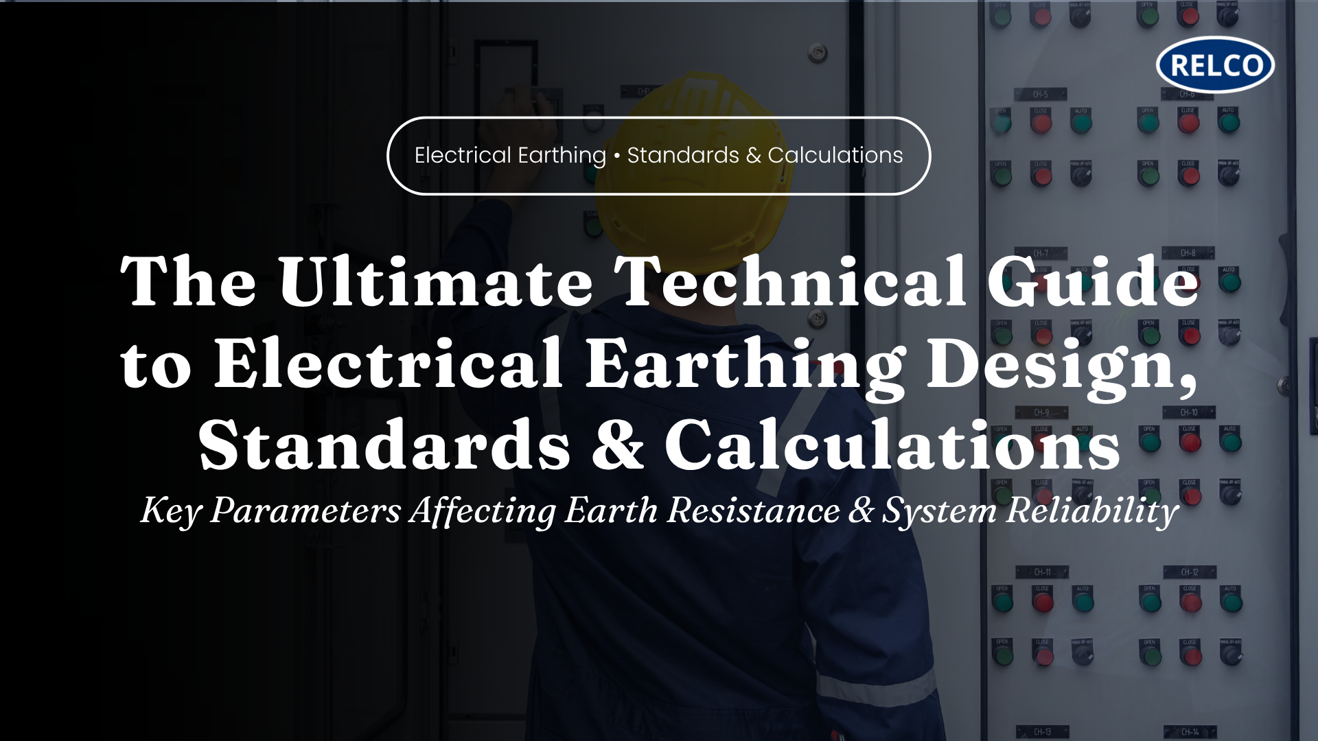 The Ultimate Technical Guide to Electrical Earthing Design, Standards & Calculations