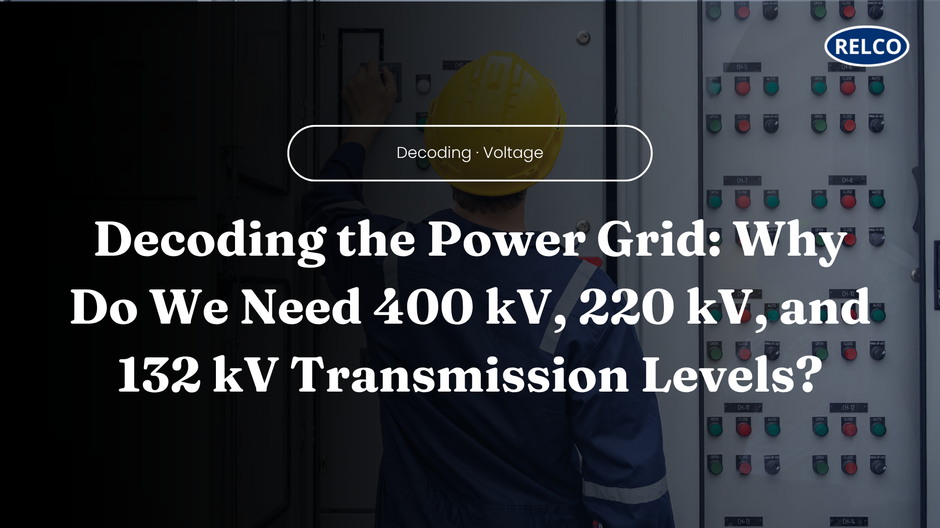 Decoding the Power Grid: Why Do We Need 400 kV, 220 kV, and 132 kV Transmission Levels?